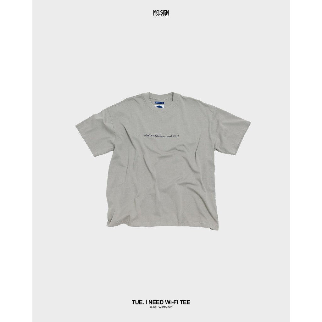 MELSIGN - Tue. I Need Wi-Fi Tee