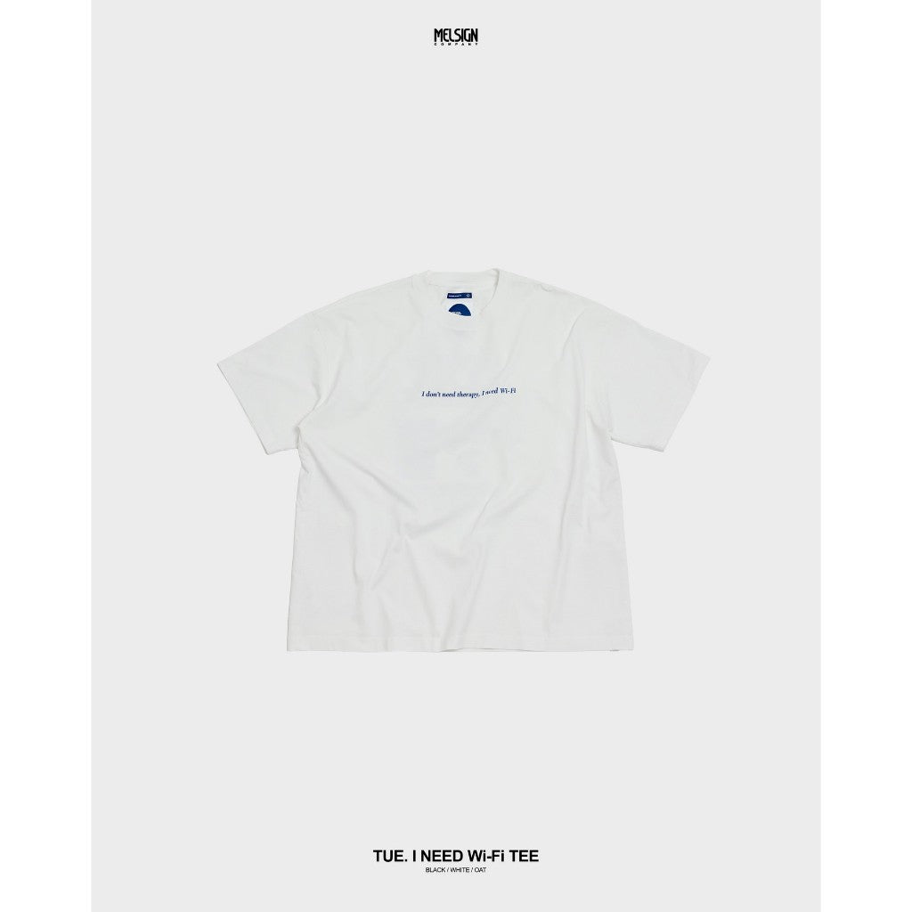MELSIGN - Tue. I Need Wi-Fi Tee