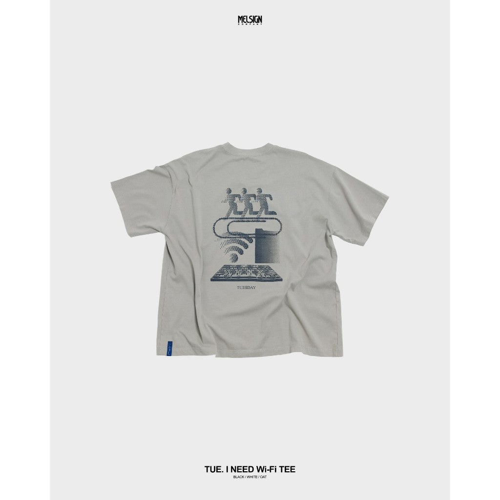 MELSIGN - Tue. I Need Wi-Fi Tee
