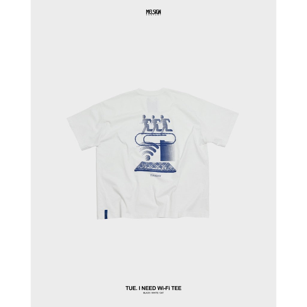 MELSIGN - Tue. I Need Wi-Fi Tee
